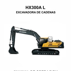 MANUAL DE OPERACION EXCAVADORA DE CADENAS HYUNDAI HX300A L-ESPAÑOL
