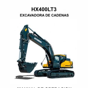 MANUAL DE OPERACION EXCAVADORA DE CADENAS HYUNDAI HX400LT3-ESPAÑOL