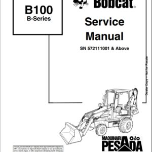 SERVICE MANUAL Backhoe Loader B100 B SERIES SN 572111001 & Above