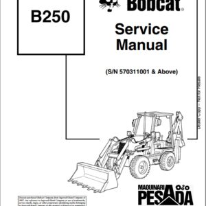 SERVICE MANUAL Backhoe Loader B250 S/N 570311001 & Above
