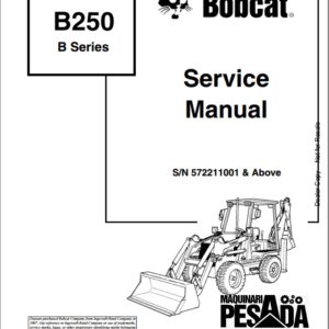 SERVICE MANUAL Backhoe Loader B250 B SERIES S/N 572211001 & Above
