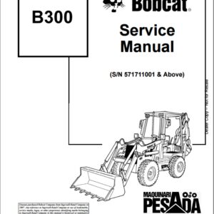 SERVICE MANUAL Backhoe Loader B300 SN 571711001 & Above