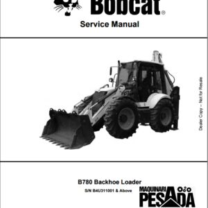 SERVICE MANUAL Backhoe Loader B780 SN B4U311001 & Above