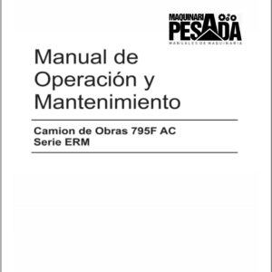 Manual de Operación y Mantenimiento CAMION DE OBRAS 795F AC