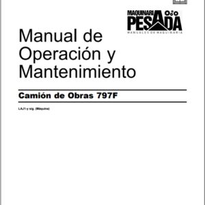 Manual de Operación y Mantenimiento CAMION DE OBRAS 797F