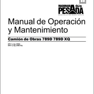 Manual de Operación y Mantenimiento CAMION DE OBRAS 789D 789D XQ