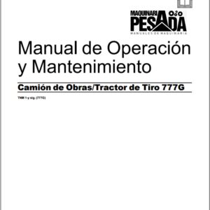 Manual de Operación y Mantenimiento Camión de Obras/Tractor de Tiro 777G