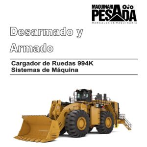 DESARMADO Y ARMADO CARGADOR DE RUEDAS 994K - SISTEMAS DE MAQUINA