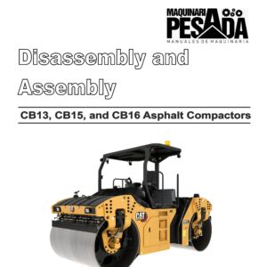 DISASSEMBLY ANS ASSEMBLY CB13, CB15, and CB16 Asphalt Compactors