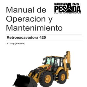 MANUAL DE OPERACION Y MANTENIMIENTO RETROEXCAVADORA 420 SERIE L9T